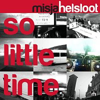 Misja Helsloot – So Little Time