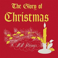 101 Strings Orchestra – The Glory of Christmas (Remastered from the Original Master Tapes)