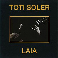 Toti Soler – Laia