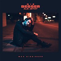 Max Giesinger – Nie besser als jetzt