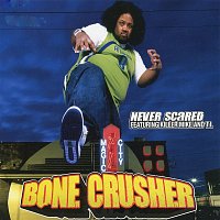 Bone Crusher – Never Scared EP