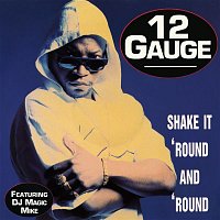 12 Gauge – Shake It Round & Round EP
