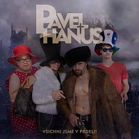 Pavel Hanus – Všichni jsme v prdeli!