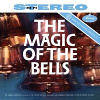 The Magic Of The Bells [Antal Doráti / Minnesota Orchestra — Mercury Masters: Stereo, Vol. 28]
