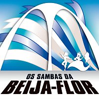 Beija Flor De Nilópolis – Os Sambas Da Beija Flor De Nilópolis