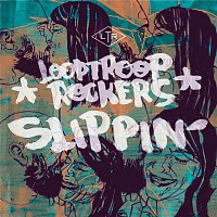 Looptroop Rockers – Slippin'