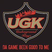 UGK – Da Game Been Good to Me