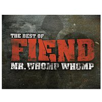 Přední strana obalu CD Mr. Whomp Whomp: The Best Of Fiend