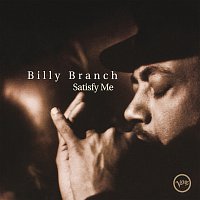 Billy Branch – Satisfy Me