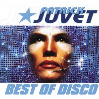 Patrick Juvet – Best Of Disco