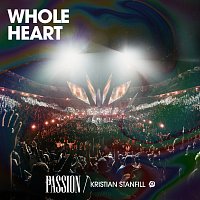 Passion, Kristian Stanfill – Whole Heart [Live]