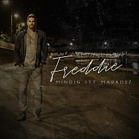 Freddie – Mindig itt maradsz