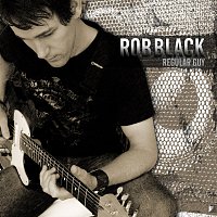Rob Black – Regular Guy