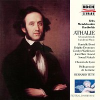 Choeurs de Lyon, Philharmonie de Lorraine, Bernard Tétu – Mendelssohn: Athalie, Op. 74, MWV M16