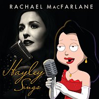 Rachael MacFarlane – Hayley Sings