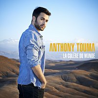 Anthony Touma – La colere du monde
