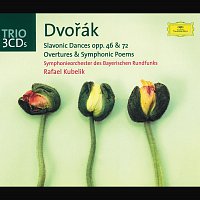 Symphonieorchester des Bayerischen Rundfunks, Rafael Kubelík – Dvorák: Slavonic Dances op. 46 & op. 72; Overtures and Symphonic Poems