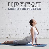 Různí interpreti – Upbeat Music for Pilates