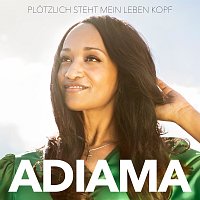 ADIAMA – Plotzlich steht mein Leben Kopf