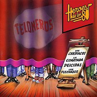 Various Artists.. – Heroes de los 80. Teloneros