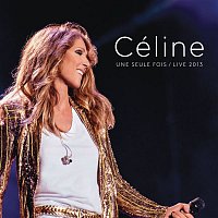 Přední strana obalu CD Céline... Une seule fois / Live 2013