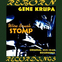 Gene Krupa – Wire Brush Stomp, Original Recordings 1935-1940  (HD Remastered)