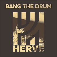 Hervé – Bang the Drum