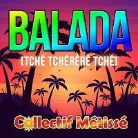 Collectif Métissé – Balada [Tché Tchéréré Tché]