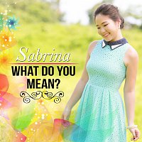 Sabrina – What Do You Mean