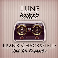 Frank Chacksfield, His Orchestra – Tune in to