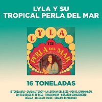 Lyla Y Su Tropical Perla Del Mar – 16 Toneladas