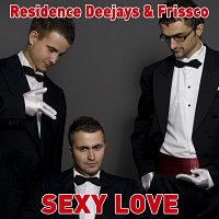 Residence DeeJays, Frissco – Sexy Love