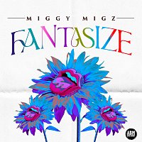 Miggy Migz – Fantasize