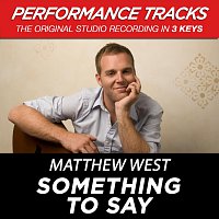 Matthew West – Something To Say (Performance Tracks) - EP