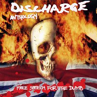 Discharge – Free Speech For The Dumb: Anthology