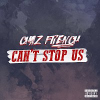 Chaz French – Can't Stop Us