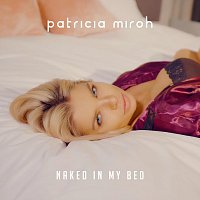 Patricia – Naked In My Bed