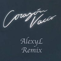 AlexyL – Corazón Vacío [AlexyL Remix]