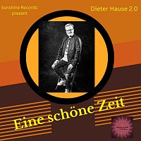 Dieter Hause 2.0 – Eine schöne Zeit