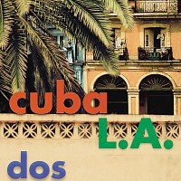 Cuba L.A. – Dos