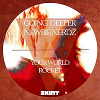 Going Deeper & Newbie Nerdz – Your World / Rocket