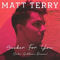 Matt Terry – Sucker for You (John Gibbons Remix)
