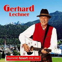 Gerhard Lechner – Kommt feiert mit mir