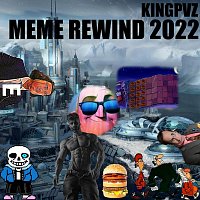 Kingpvz – Meme Rewind 2022
