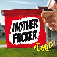 Leaf – Motherfucker