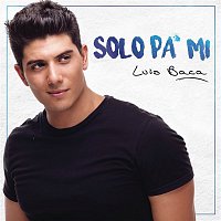 Luis Baca – Solo Pa' Mí