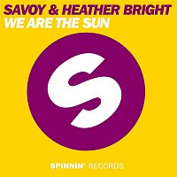 Savoy & Heather Bright – We Are The Sun