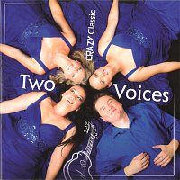 Two Voices – CRAZY Classic
