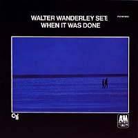 Walter Wanderley – When It Was Done