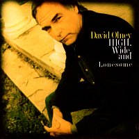 David Olney – High, Wide And Lonesome